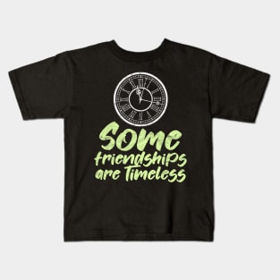 BEST FRIEND - Some Friendships Are Timeless Kids T-Shirt